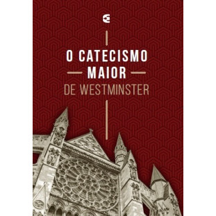 Catecismo maior de Westminster - Caixa c/ 40 unidades