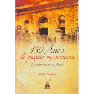 150 Anos de paixão missionária