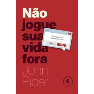 Não jogue sua vida fora - Edição especial