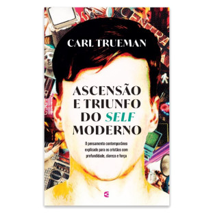 Ascensão e triunfo do self moderno 