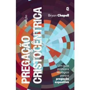 Pregação cristocêntrica - 3ª edição AMPLIADA