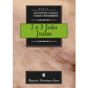2 e 3 João e Judas - Série Interpretando o Novo Testamento
