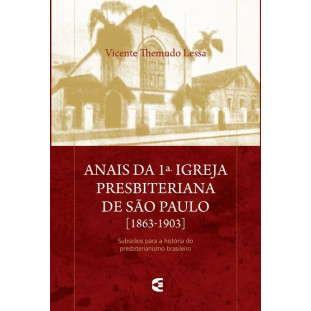Anais da 1ª Igreja Presbiteriana de São Paulo [1863-1903]