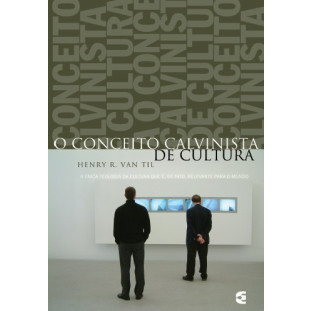 Conceito calvinista de cultura, O