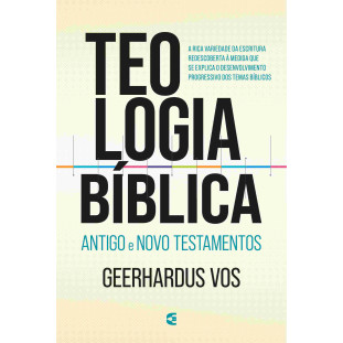 Teologia Bíblica Antigo e Novo Testamentos