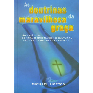 Doutrinas da Maravilhosa Graça, As