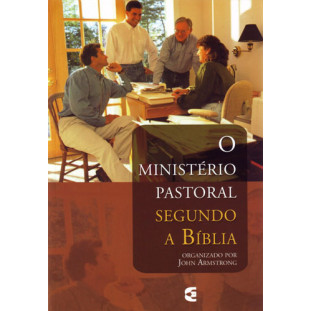 Ministério Pastoral Segundo a Bíblia, O
