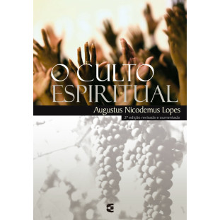 Culto Espiritual, O - 2ª edição revisada e aumentada