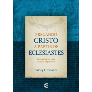 Pregando Cristo a partir de Eclesiastes