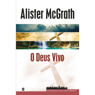 Deus vivo, O - Cristianismo para todos