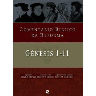 Comentário Bíblico da Reforma - Gênesis 1-11