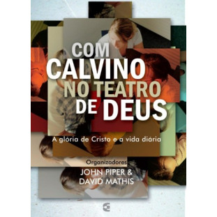 Com Calvino no Teatro de Deus