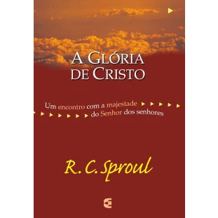 Glória de Cristo, A