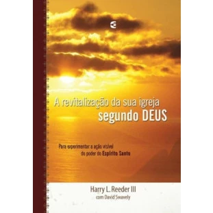 Revitalização da sua igreja segundo Deus, A