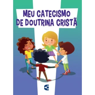 Meu catecismo de doutrina cristã (Ilustrado)