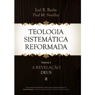 Teologia sistemática reformada vol. 1 - Beeke 