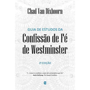 Guia de estudos da Confissão de Fé de Westminster