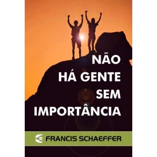 Não há gente sem importância