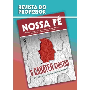 Nossa Fé - O caráter cristão - Professor