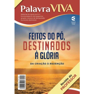 Palavra Viva - Feitos do pó, Destinados à Glória - Professor