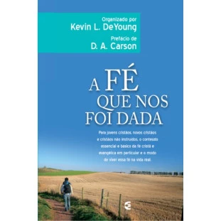Fé que nos foi dada, A