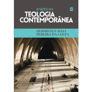 Raízes da teologia contemporânea