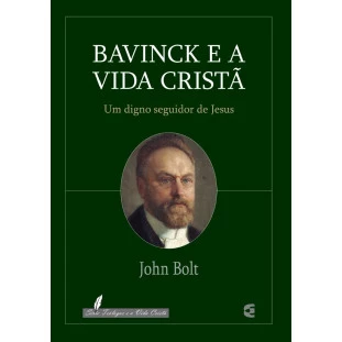Bavinck e a Vida Cristã