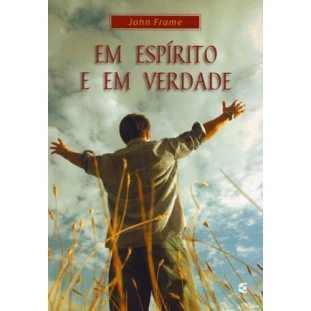 Em Espírito e em Verdade