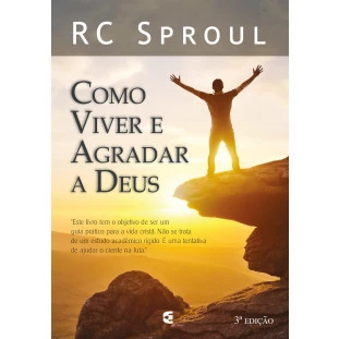 Como viver e agradar a Deus - 3ª edição