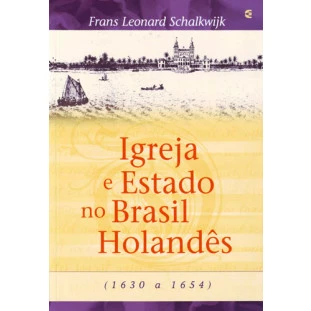 Igreja e Estado no Brasil Holandês