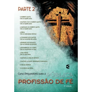 Curso Preparatório para a Pública Profissão de Fé - Parte 2
