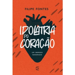 Idolatria do Coração