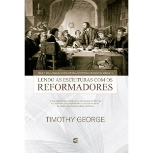 Lendo as escrituras com os reformadores