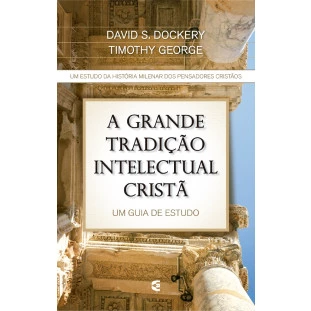 Grande tradição intelectual cristã, A
