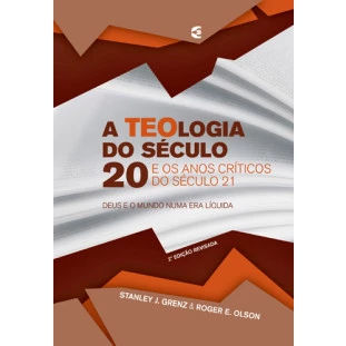 Teologia do Século 20, A - 2ª edição