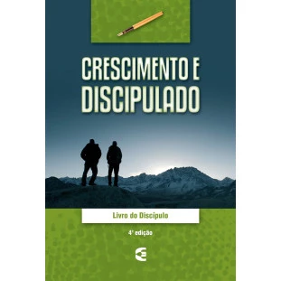 Crescimento e Discipulado - Livro do discípulo (Aluno)