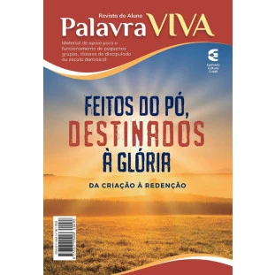 Palavra Viva - Feitos do pó, Destinados à Glória - aluno