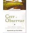 Crer e observar