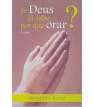 Se Deus já sabe, por que orar? (2ª Edição)