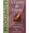 Tirania do Urgente - Prioridades