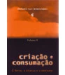 Criação e consumação - volume 2