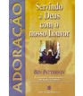 Servindo a Deus com o nosso Louvor - Adoração