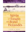 Igreja e Estado no Brasil Holandês
