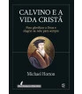 Calvino e a Vida Cristã