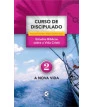 Curso de Discipulado - vol. 2 - A nova vida
