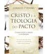 Cristo e a teologia do pacto