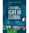 Futuro da Igreja Global, O