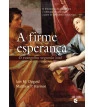 Firme esperança, A