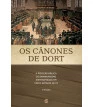 Cânones de Dort, Os - 3ª EDICAO